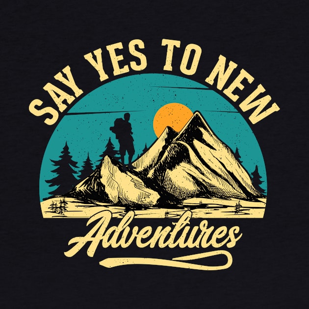 Say yes to new Adventure by Dreaming Olga